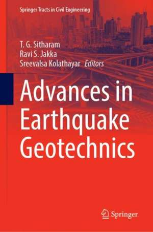 Advances in Earthquake Geotechnics de T. G. Sitharam