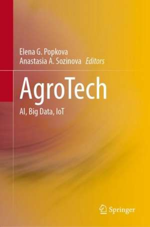 AgroTech: AI, Big Data, IoT de Elena G. Popkova