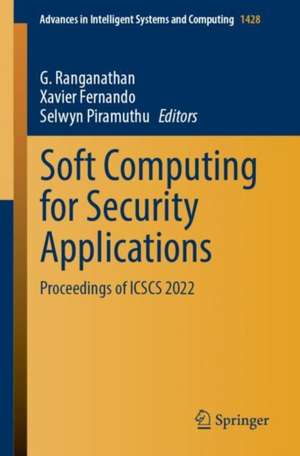 Soft Computing for Security Applications: Proceedings of ICSCS 2022 de G. Ranganathan