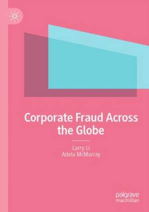 Corporate Fraud Across the Globe de Larry Li