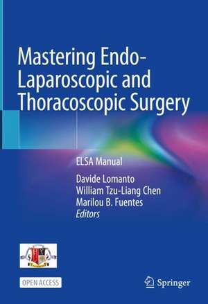 Mastering Endo-Laparoscopic and Thoracoscopic Surgery: ELSA Manual de Davide Lomanto