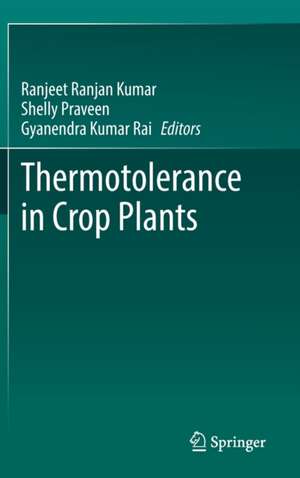 Thermotolerance in Crop Plants de Ranjeet Ranjan Kumar