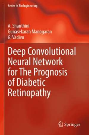 Deep Convolutional Neural Network for The Prognosis of Diabetic Retinopathy de A. Shanthini