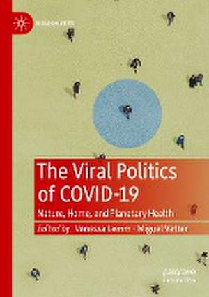 The Viral Politics of Covid-19: Nature, Home, and Planetary Health de Vanessa Lemm