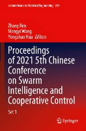 Proceedings of 2021 5th Chinese Conference on Swarm Intelligence and Cooperative Control de Zhang Ren