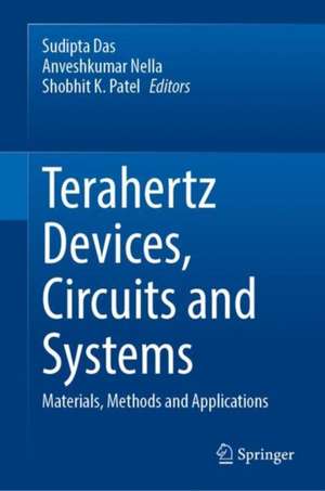 Terahertz Devices, Circuits and Systems: Materials, Methods and Applications de Sudipta Das