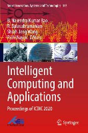 Intelligent Computing and Applications: Proceedings of ICDIC 2020 de B. Narendra Kumar Rao