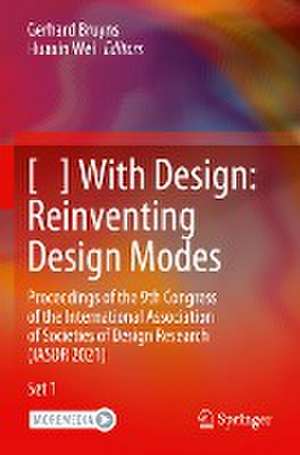 [ ] With Design: Reinventing Design Modes: Proceedings of the 9th Congress of the International Association of Societies of Design Research (IASDR 2021) de Gerhard Bruyns