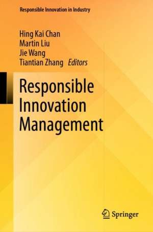 Responsible Innovation Management de Hing Kai Chan