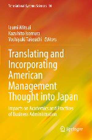 Translating and Incorporating American Management Thought into Japan: Impacts on Academics and Practices of Business Administration de Izumi Mitsui