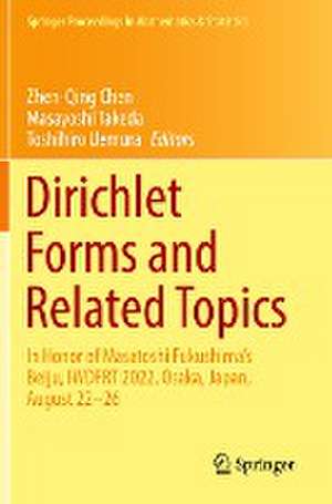 Dirichlet Forms and Related Topics: In Honor of Masatoshi Fukushima’s Beiju, IWDFRT 2022, Osaka, Japan, August 22–26 de Zhen-Qing Chen