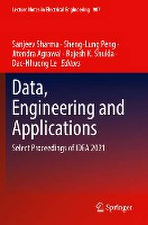 Data, Engineering and Applications: Select Proceedings of IDEA 2021 de Sanjeev Sharma