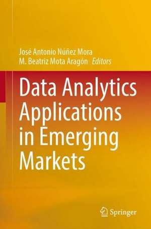 Data Analytics Applications in Emerging Markets de José Antonio Núñez Mora