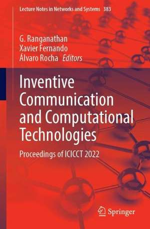 Inventive Communication and Computational Technologies: Proceedings of ICICCT 2022 de G. Ranganathan