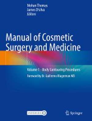 Manual of Cosmetic Surgery and Medicine: Volume 1 - Body Contouring Procedures de Mohan Thomas