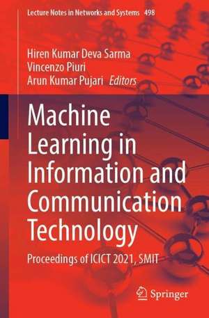 Machine Learning in Information and Communication Technology: Proceedings of ICICT 2021, SMIT de Hiren Kumar Deva Sarma