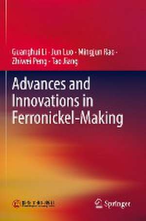 Advances and Innovations in Ferronickel-Making de Guanghui Li