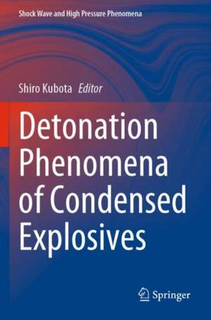 Detonation Phenomena of Condensed Explosives de Shiro Kubota