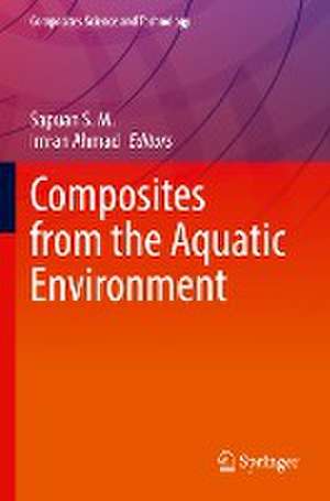 Composites from the Aquatic Environment de Sapuan S. M.