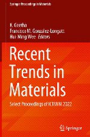 Recent Trends in Materials: Select Proceedings of ICTMIM 2022 de K. Geetha