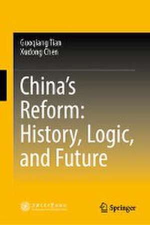 China’s Reform: History, Logic, and Future de Guoqiang Tian