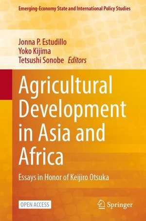 Agricultural Development in Asia and Africa: Essays in Honor of Keijiro Otsuka de Jonna P. Estudillo