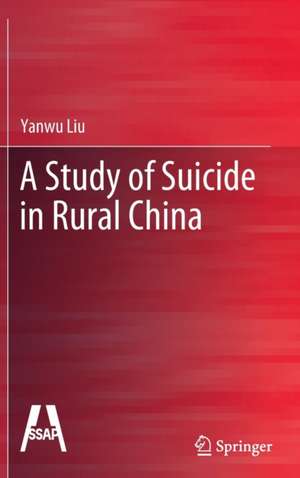 A Study of Suicide in Rural China de Yanwu Liu