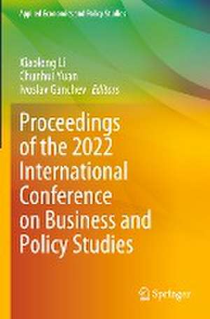 Proceedings of the 2022 International Conference on Business and Policy Studies de Xiaolong Li