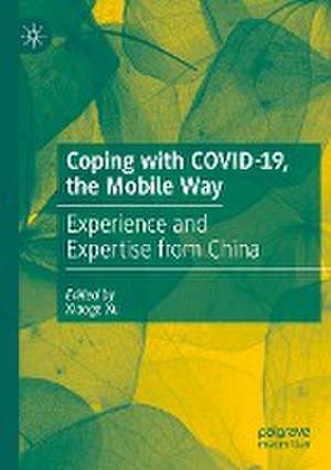 Coping with COVID-19, the Mobile Way: Experience and Expertise from China de Xiaoge Xu