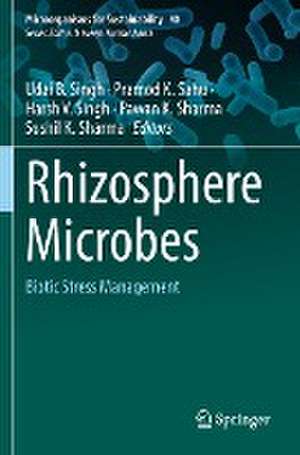 Rhizosphere Microbes: Biotic Stress Management de Udai B. Singh