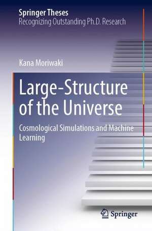 Large-Scale Structure of the Universe: Cosmological Simulations and Machine Learning de Kana Moriwaki