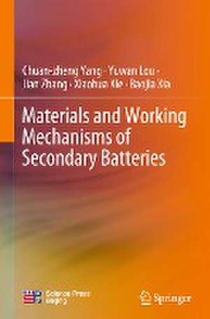 Materials and Working Mechanisms of Secondary Batteries de Chuan-zheng Yang