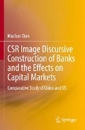 CSR Image Discursive Construction of Banks and the Effects on Capital Markets: Comparative Study of China and US de Muchun Wan