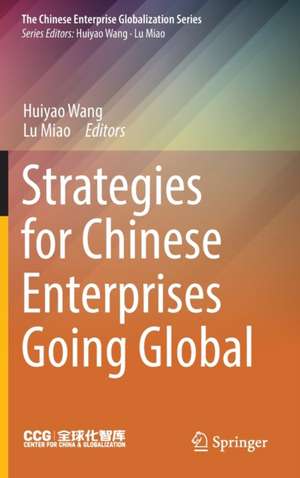 Strategies for Chinese Enterprises Going Global de Huiyao Wang