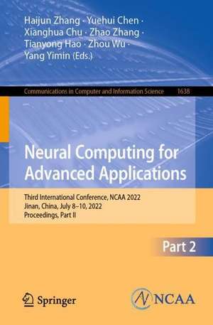 Neural Computing for Advanced Applications: Third International Conference, NCAA 2022, Jinan, China, July 8–10, 2022, Proceedings, Part II de Haijun Zhang