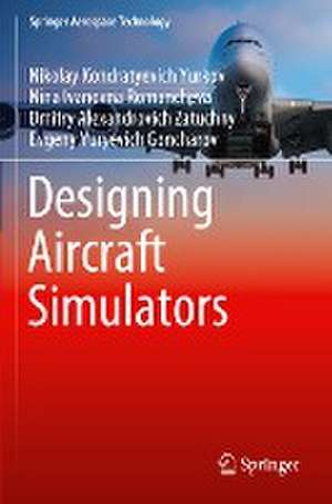 Designing Aircraft Simulators de Nikolay Kondratyevich Yurkov