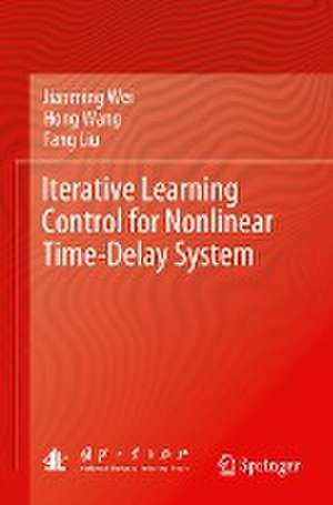 Iterative Learning Control for Nonlinear Time-Delay System de Jianming Wei