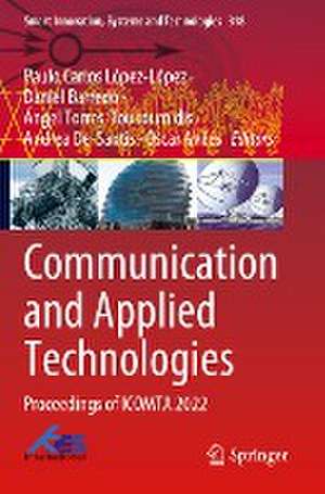 Communication and Applied Technologies: Proceedings of ICOMTA 2022 de Paulo Carlos López-López