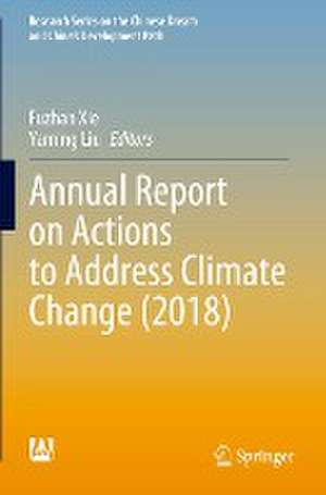 Annual Report on Actions to Address Climate Change (2018) de Fuzhan Xie