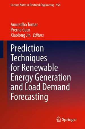 Prediction Techniques for Renewable Energy Generation and Load Demand Forecasting de Anuradha Tomar