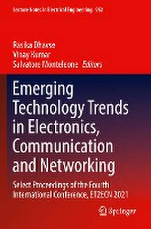 Emerging Technology Trends in Electronics, Communication and Networking: Select Proceedings of the Fourth International Conference, ET2ECN 2021 de Rasika Dhavse