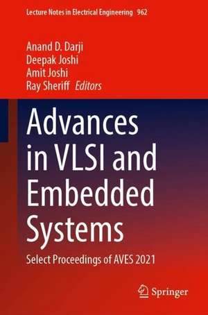 Advances in VLSI and Embedded Systems: Select Proceedings of AVES 2021 de Anand D. Darji