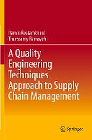 A Quality Engineering Techniques Approach to Supply Chain Management de Ramin Rostamkhani