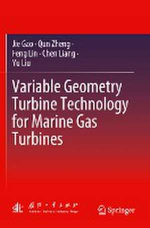 Variable Geometry Turbine Technology for Marine Gas Turbines de Jie Gao