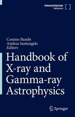 Handbook of X-ray and Gamma-ray Astrophysics de Cosimo Bambi