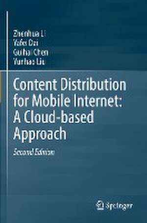 Content Distribution for Mobile Internet: A Cloud-based Approach de Zhenhua Li