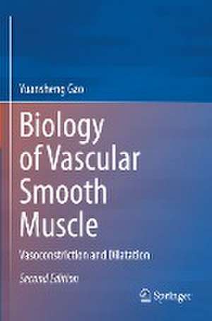 Biology of Vascular Smooth Muscle: Vasoconstriction and Dilatation de Yuansheng Gao