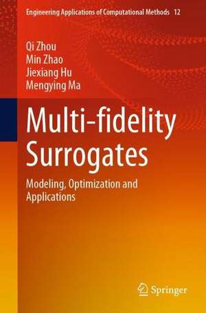 Multi-fidelity Surrogates: Modeling, Optimization and Applications de Qi Zhou