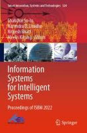 Information Systems for Intelligent Systems: Proceedings of ISBM 2022 de Chakchai So-In