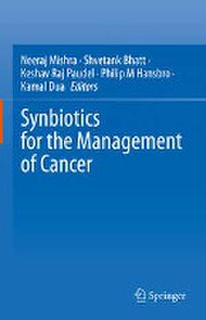 Synbiotics for the Management of Cancer de Neeraj Mishra